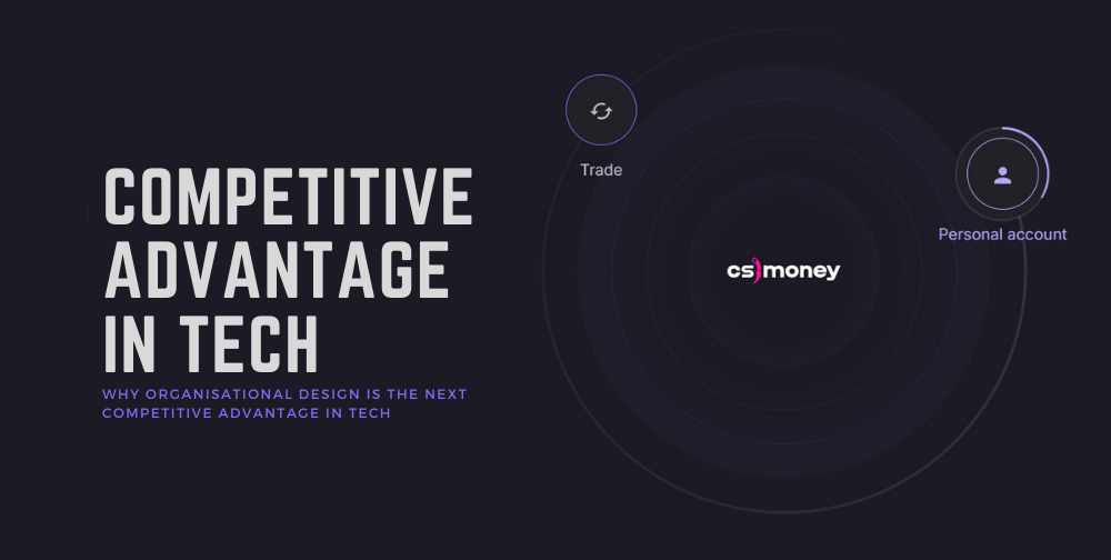 why-organisational-design-is-the-next-competitive-advantage-in-tech